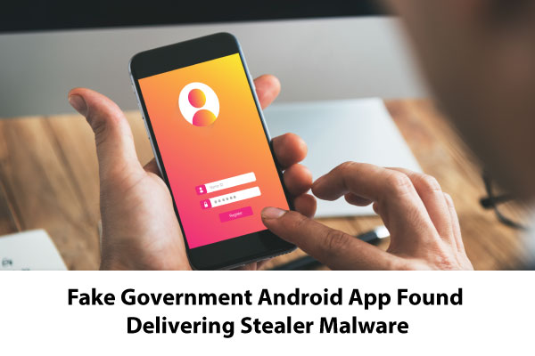Malicious Android App Posing as Government Tool Distributes Stealer Malware