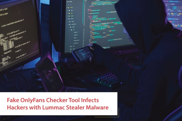 Fake OnlyFans Checker Tool Spreads Lummac Stealer Malware to Hackers