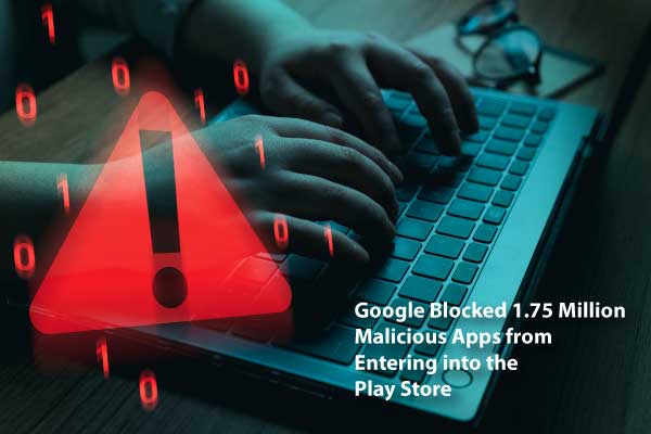 Google Play AI Systems Stop Malicious Apps and Protect User Privacy
