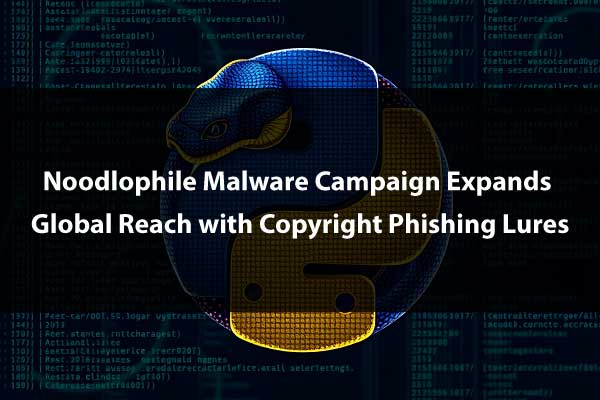 Copyright Phishing Notices Drive Global Spread of Noodlophile Malware