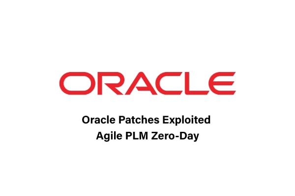 Oracle Agile PLM Zero-Day Exploited in Attacks