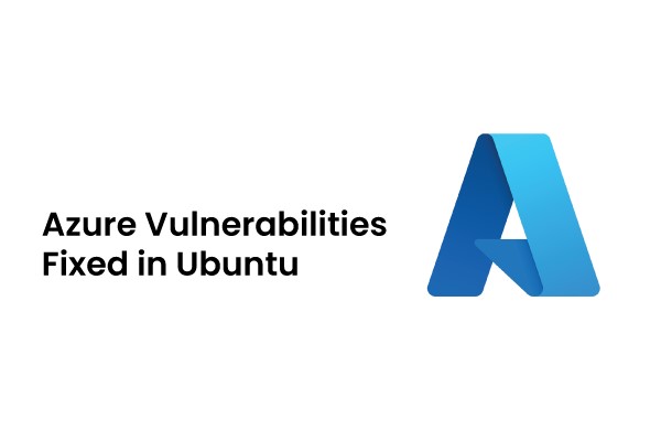 Ubuntu Releases Patches for Critical Linux Kernel Vulnerabilities in Azure