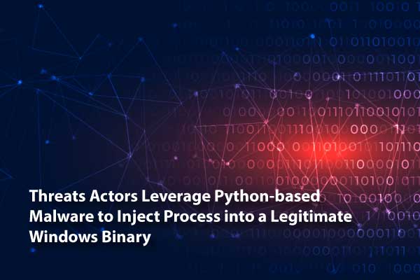 Threat Actors Inject Python Malware into Legitimate Windows Executable